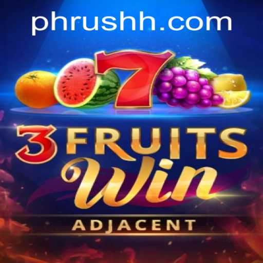 Explore the Excitement of '3FruitsWin' with PH Rush