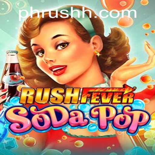 RushFeverSodaPop: Exploring the Exciting World of PH Rush