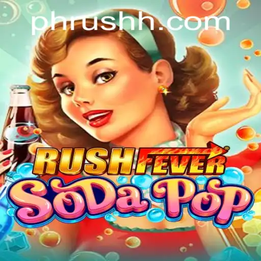 RushFeverSodaPop: Exploring the Exciting World of PH Rush