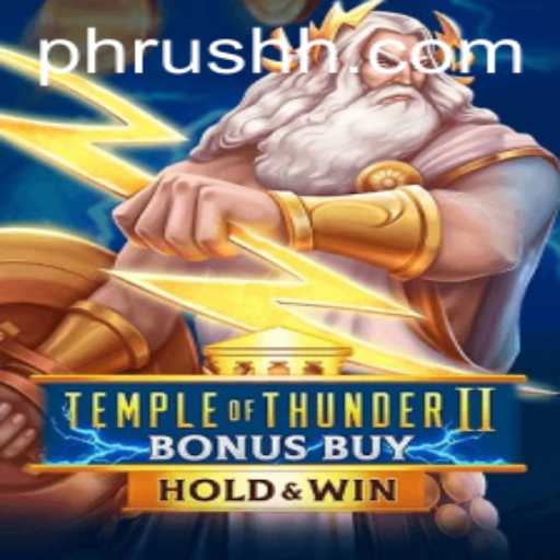 Exploring the Thrills of TempleofThunderIIBonusBuy Amidst the Excitement of PH Rush